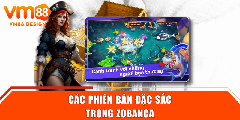 Các phiên bản đặc sắc trong Zobanca