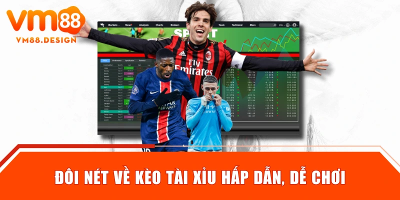 Đôi nét về kèo tài xỉu hấp dẫn, dễ chơi
