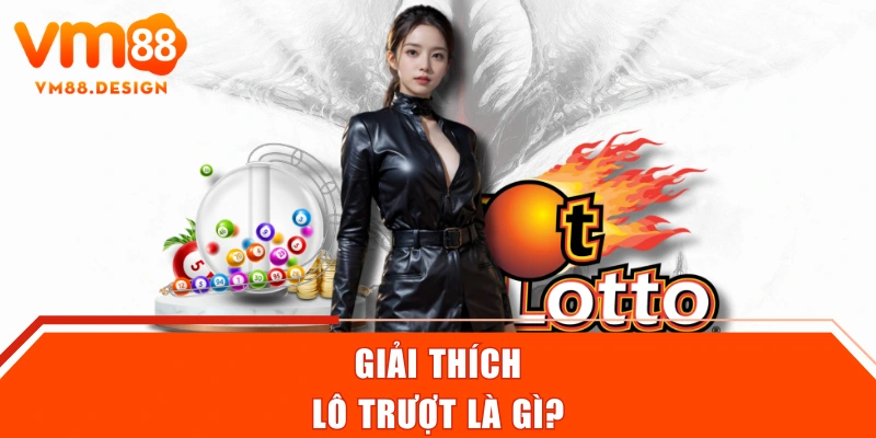 Giải thích lô trượt là gì?