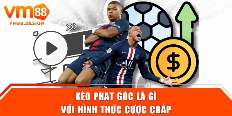Kèo phạt góc là gì với hình thức cược chấp
