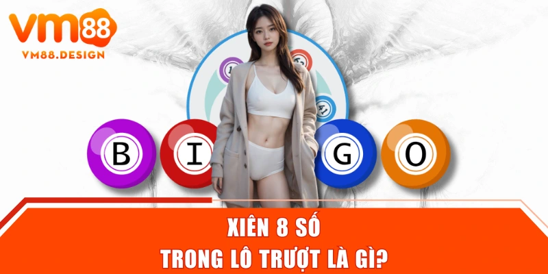 Xiên 8 số trong lô trượt là gì?